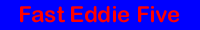 Fast Eddie's Team Page